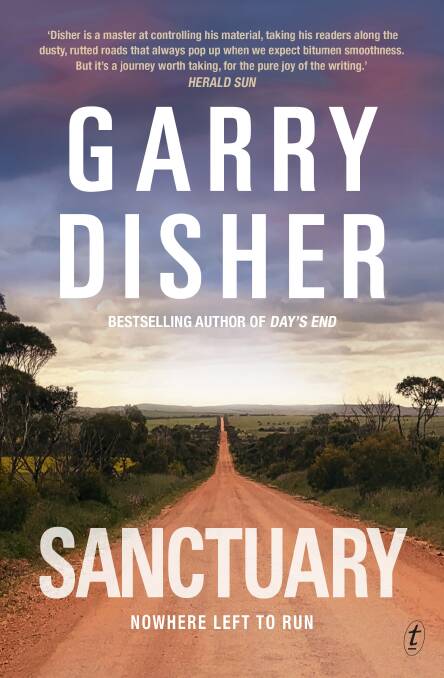 Sanctuary, by Garry Disher. Text Publishing. $34.99.
