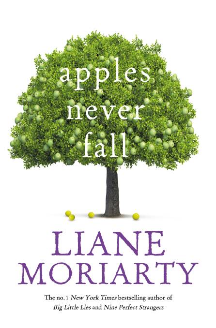 Apples Never Fall, by Liane Moriarty. Pan Macmillan, $32.99.

