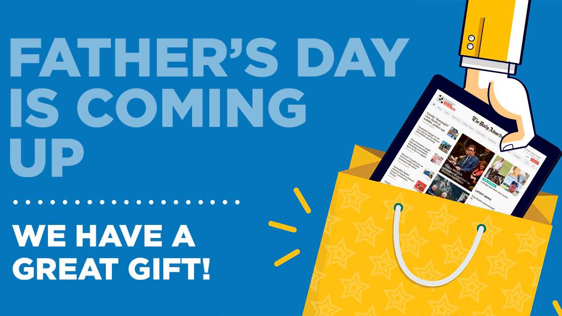 Give a Daily Advertiser gift subscription this Father's Day