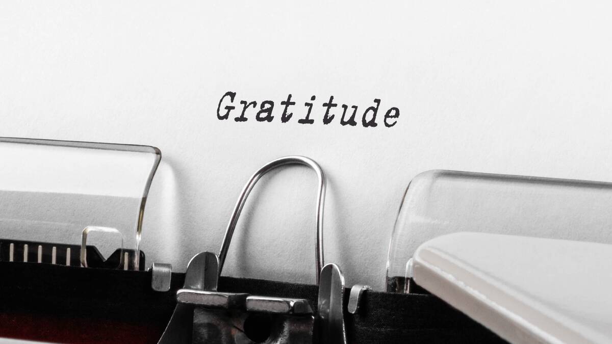 Gratitude recognises life for the miracle that it is